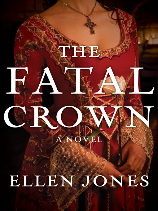 Title details for Fatal Crown by Ellen Jones - Available